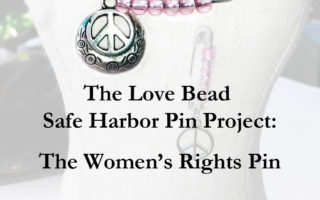 Field Guide to Love Bead Safe Harbor Pins: The Women’s Rights Pin