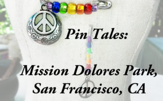 Pin Tales: Mission Dolores Park, San Francisco
